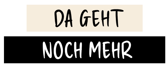 Ein Spruch "Da geht noch mehr"